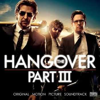 OST - :  III / The Hangover Part III (2013)