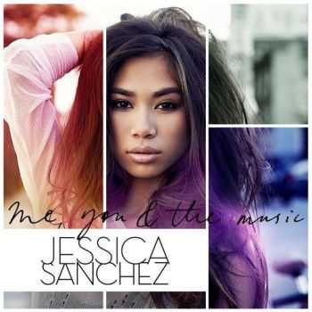 Jessica Sanchez - Me, You & the Music (2013) Jessica Sanchez - Me, You & the Music (2013)