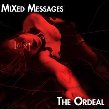 Mixed Messages - The Ordeal (2013)