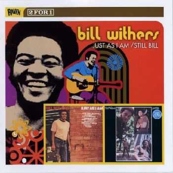Bill Withers - Just as I Am / Still Bill