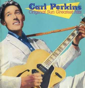 Carl Perkins - Original Sun Greatest Hits (1986) WavPack