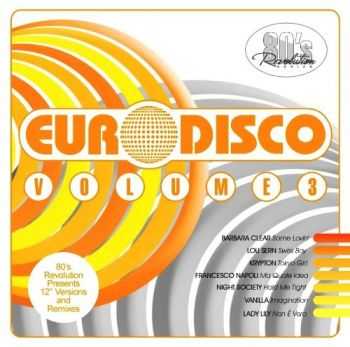VA - 80's Revolution Euro Disco Volume 3 (2013)