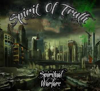 Spirit Of Truth - Spiritual Warfare (2013) Spirit Of Truth - Spiritual Warfare (2013)
