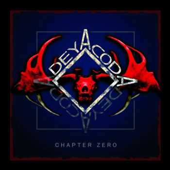 Deyacoda – Chapter Zero (2013) Deyacoda – Chapter Zero (2013)