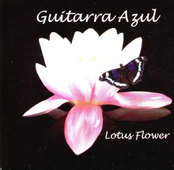 Guitarra Azul - Lotus Flower (2012) FLAC