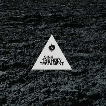 Sink - The Holy Testament 2 (2013) Sink - The Holy Testament 2 (2013)
