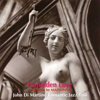 John Di Martino Romantic Jazz Trio - Forbidden Love: Tribute to Madonna (2012) HQ