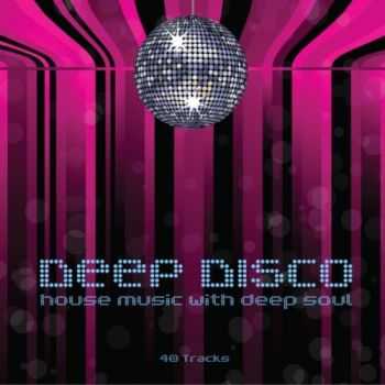 VA - Deep Disco: House Music With Deep Soul (2013) VA - Deep Disco: House Music With Deep Soul (2013)