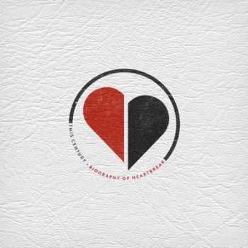 This Century - Biography Of Heartbreak (2013) This Century - Biography Of Heartbreak (2013)