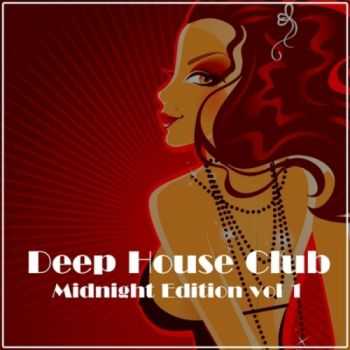 VA - Deep House Club: Midnight Edition Vol 1 (2013)