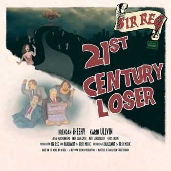 Sir Reg - 21st Century Loser (2013)