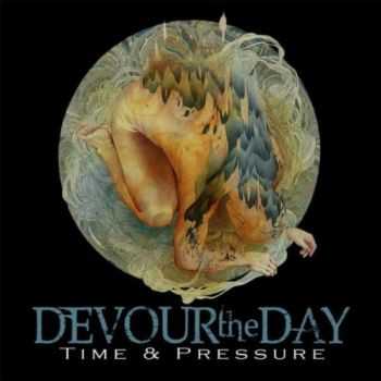 Devour The Day - Time & Pressure (2013)