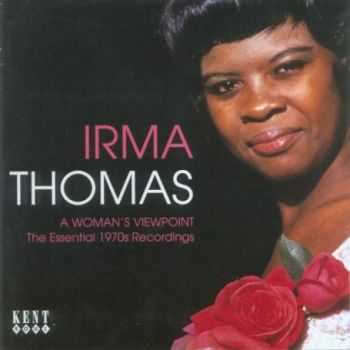 Irma Thomas - A Woman's Viewpoint: The Essential 1970s Recordings (2006) HQ