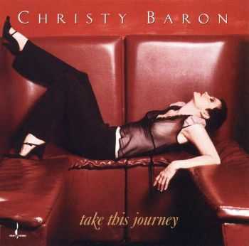 Christy Baron - Take This Journey (2002) HQ