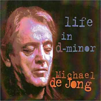 Michael De Jong - Life In D-Minor (2012)