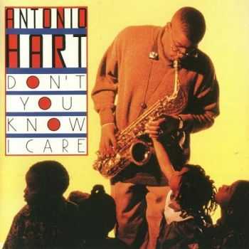 Antonio Hart - Don't You Know I Care (1992)