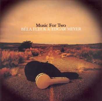 Bela Fleck & Edgar Meyer - Music For Two (2001)
