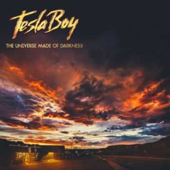 Tesla Boy - The Universe Made Of Darkness (2013)