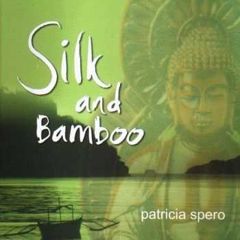 Patricia Spero - Silk and Bamboo (2001) HQ