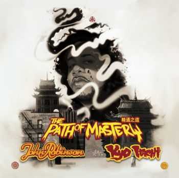 John Robinson & Kyo Itachi - The Path Of Mastery (2013) John Robinson & Kyo Itachi - The Path Of Mastery (2013)