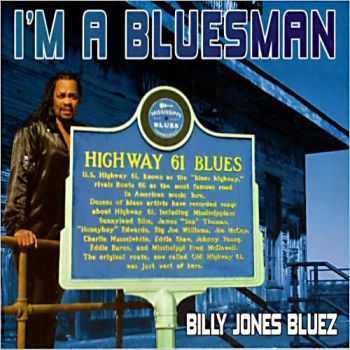 Billy Jones Bluez - I'm A Bluesman (2013)  