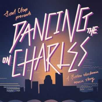 VA - Soul Clap presents: Dancing On The Charles (2013)