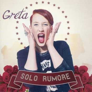 Greta - Solo Rumore [EP] (2013)