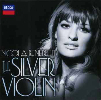 Nicola Benedetti - The Silver Violin (2013) HQ