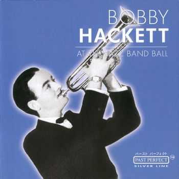 Bobby Hackett - At The Jazz Band Ball (2002) HQ