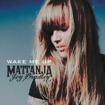Mattanja Joy Bradley - Wake Me Up (2013)