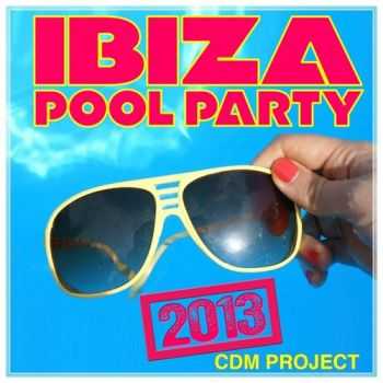 VA/CDM Project - Ibiza Pool Party 2013