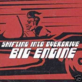 Big Engine - Shifting Into Overdrive (2001)