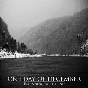 One Day of December - Beginning of the End [EP] (2013)