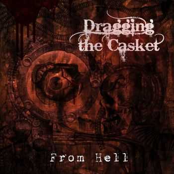 Dragging The Casket - From Hell (2013)