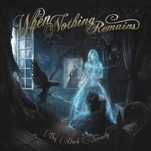 When Nothing Remains - Thy Dark Serenity (2013) When Nothing Remains - Thy Dark Serenity (2013)