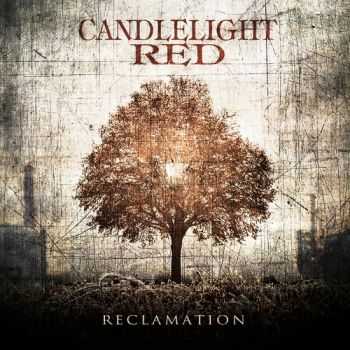 Candlelight Red - Reclamation (2013) Candlelight Red - Reclamation (2013)