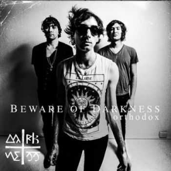 Beware Of Darkness - Orthodox (2013) Beware Of Darkness - Orthodox (2013)