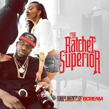 Dj Scream - The Ratchet Superior EP (2013) Dj Scream - The Ratchet Superior EP (2013)