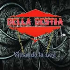Bella Bestia - Violando La Ley (2013) Bella Bestia - Violando La Ley (2013)