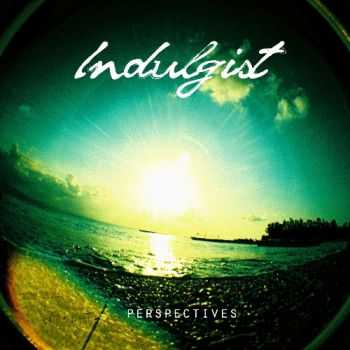 Indulgist - Perspectives (EP) (2013) Indulgist - Perspectives (EP) (2013)