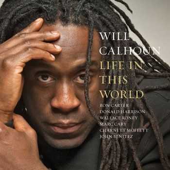 Will Calhoun - Life in This World (2013)