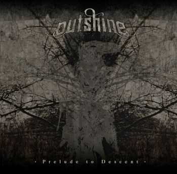 Outshine  - Prelude To Descent (2013)