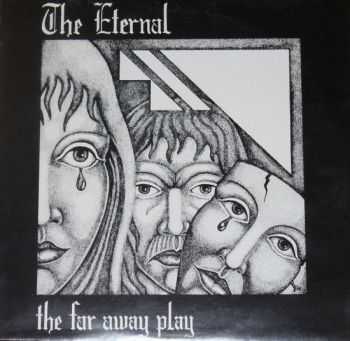 The Eternal - The Far Away Play (1985)