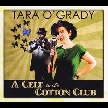 Tara O'Grady - A Celt in the Cotton Club (2013)