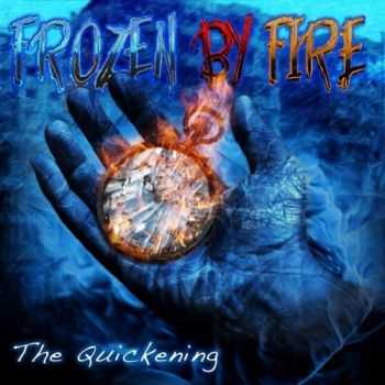 Frozen By Fire - The Quickening (2013) Frozen By Fire - The Quickening (2013)