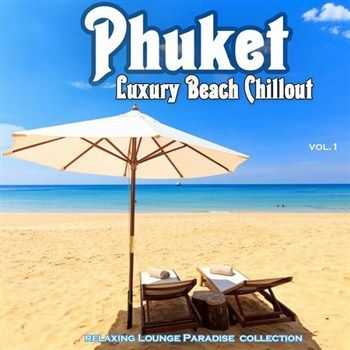 VA - Phuket Luxury Beach Chillout Relaxing Lounge Paradise Collection (2013)