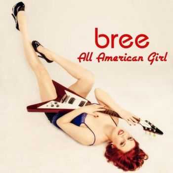 Bree  - All American Girl (2013)