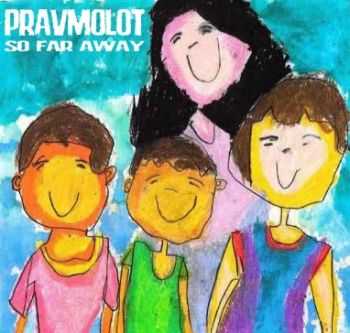 Pravmolot - So far away (2013)