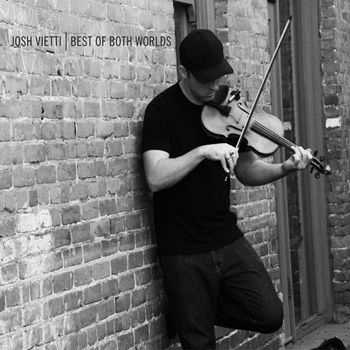 Josh Vietti - Best of Both Worlds (2012)