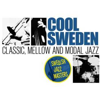 VA - Swedish Jazz Masters: Cool Sweden - Classic, Mellow and Modal Jazz (2013)